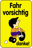 Kinderschild / Verkehrszeichen, Fahr vorsichtig danke!, 500 x 750 oder 600 x 1000 mm