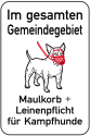 Hundeschild, Im gesamten Gemeindegebiet Maulkorb + Leinenpflicht für Kampfhunde, 400 x 600 mm