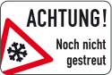 Winterschild / Verkehrszeichen, Achtung! Noch nicht gestreut