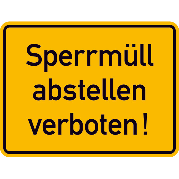 Hinweisschild Sperrmüll abstellen verboten (gelb / schwarz)