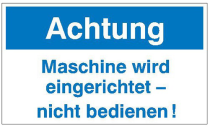 Maschinen-Hinweisschild auf Magnetfolie, Achtung Maschine wird eingerichtet - nicht bedienen!