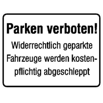 Parkplatzkennzeichnung / Hinweisschild, Parken verboten! Widerrechtlich geparkte ...