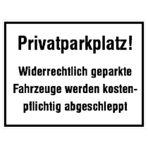 Parkplatzkennzeichnung / Hinweisschild, Privatparkplatz! Widerrechtlich geparkte ...