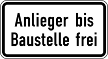 Verkehrszeichen 1028-32 StVO, Anlieger bis Baustelle frei