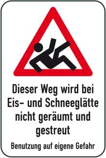 Winterschild/Verkehrszeichen, Dieser Weg wird bei Eis- und Schneeglätte nicht geräumt ...
