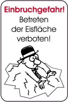 Winterschild, Einbruchgefahr!, Betreten der Eisfläche verboten!, 400 x 600 mm