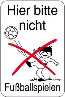 Hinweisschild, Hier bitte nicht Fußballspielen, 400 x 600 mm