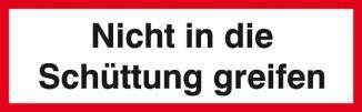 Verbots-Zusatzschild, Nicht in die Schüttung greifen