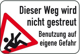 Winterschild/Verkehrszeichen, Dieser Weg wird nicht gestreut, Benutzung auf eigene Gefahr