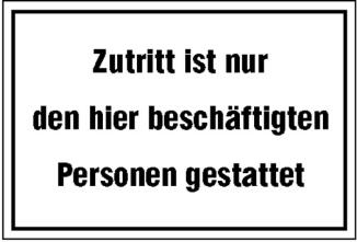 Modellbeispiel: Hinweisschild: Zutritt ist nur den hier beschäftigten Personen gestattet (Art.