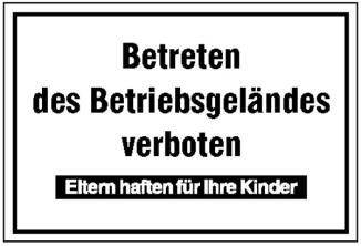 Modellbeispiel: Hinweisschild: Betreten des Betriebsgeländes verboten Eltern haften für ihre Kinder 