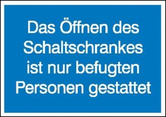 Elektrokennzeichnung/Hinweisschild, Das Öffnen des Schaltschrankes ...
