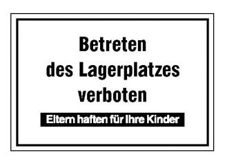 Modellbeispiel: Hinweisschild: Betreten des Lagerplatzes verboten Eltern haften für Ihre Kinder