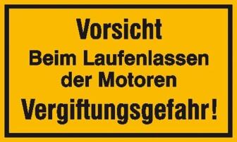 Modellbeispiel: Hinweisschild, Vorsicht Beim Laufenlassen der Motoren Vergiftungsgefahr! (Art.