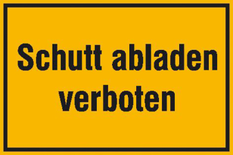 Hinweisschild zur Baustellenkennzeichnung, Schutt abladen verboten (gelb / schwarz)