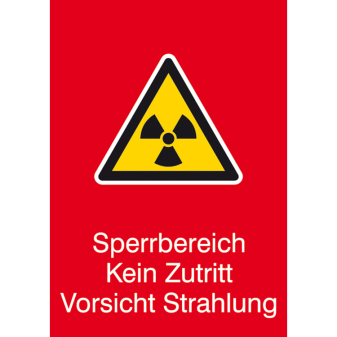 Strahlenschutzkennzeichnung, Sperrbereich Kein Zutritt Vorsicht Strahlung