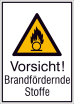 Kombischild mit Warnzeichen und Zusatztext, Vorsicht! Brandfördernde Stoffe